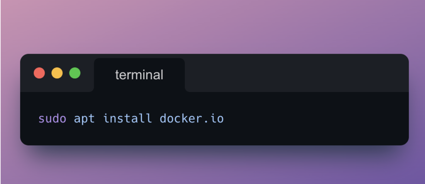 Terminal: sudo apt install docker.io
